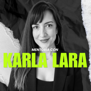 Mentoría de 1 mes con Karla Lara.